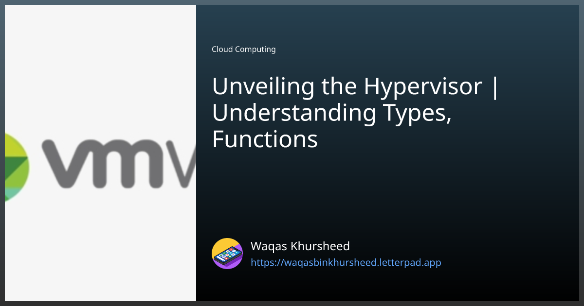 Unveiling the Hypervisor | Understanding Types, Functions | by Waqas ...